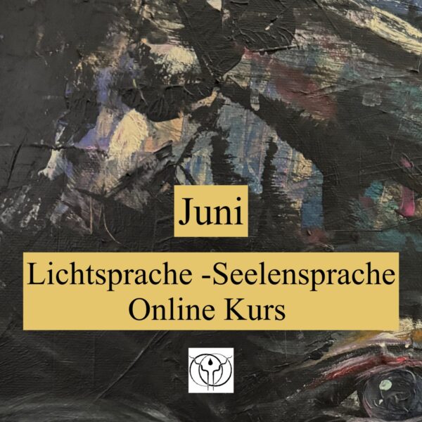 Lichtsprache lernen und Seelenkontakt online via zoom Juni 25