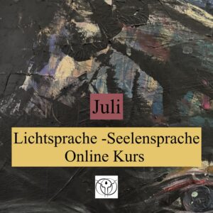 Lichtsprache lernen und Seelenkontakt online via zoom Juli 25