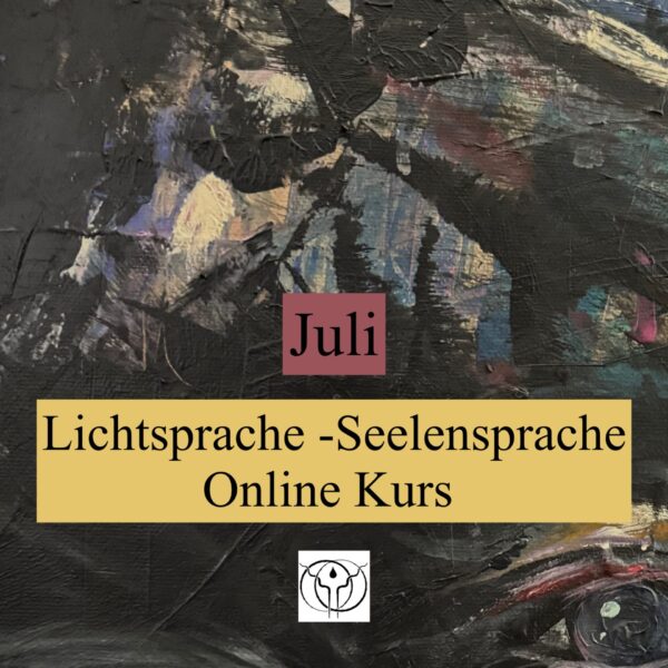 Lichtsprache lernen und Seelenkontakt online via zoom Juli 25